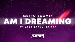Metro Boomin - Am I Dreaming (Lyrics) ft. A$AP Rocky, Roisee