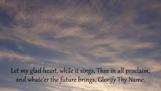 Father, Let Me Dedicate (Be Glorified)