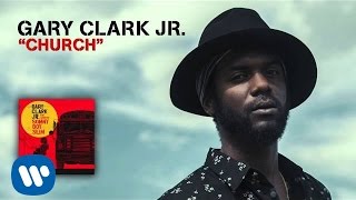 Gary Clark Jr. - Church (Official Audio)