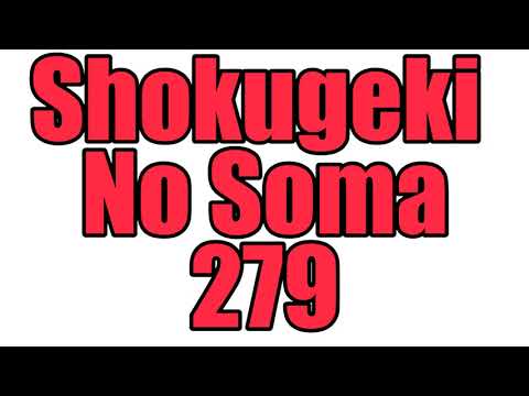 Shokugeki no Soma Chapter 279 Impressions || I'm Really Conflicted Again
