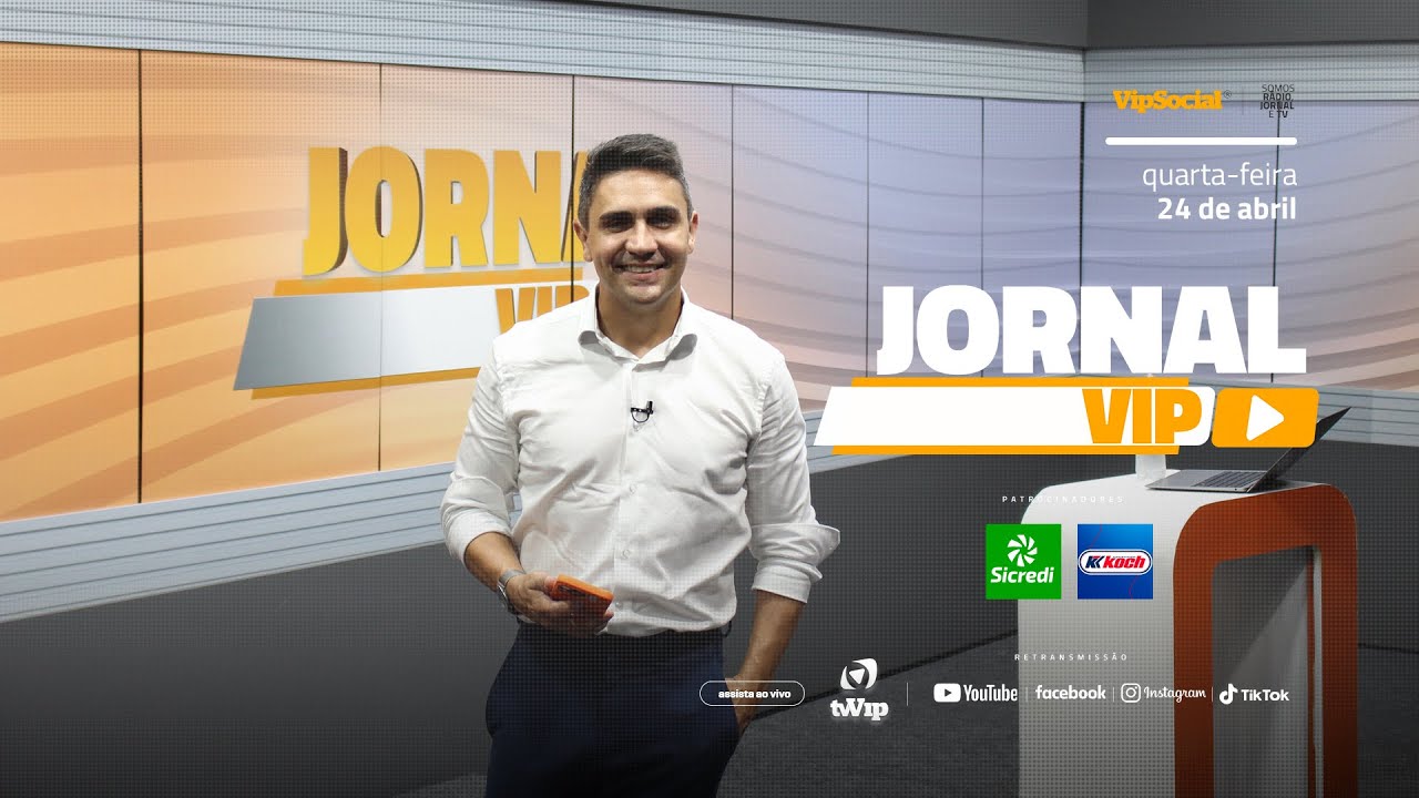 Jornal Vip e as principais noticias da região desta quarta-feira, 24 de abril