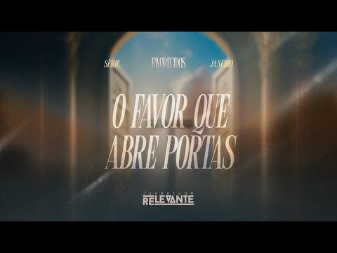 O favor que abre portas | Juventude Relevante | Pr. Aldo |