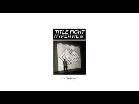 Title Fight - "Hypernight" (Full Album Stream)