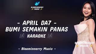 Download lagu April Da7 - Bumi Semakin Panas Karaoke || Karaoke Bumi Semakin Panas versi April Da7 mp3