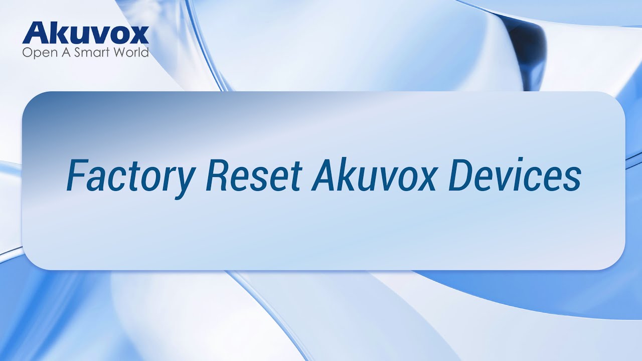 Factory Reset Akuvox Devices