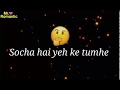 Whatsapp Status Keh Du Tumhe Ya Chup Rahu Dil Me Mere Aaj Kya He