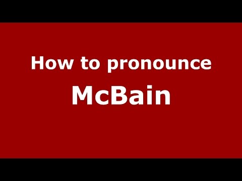 How to pronounce Mcbain