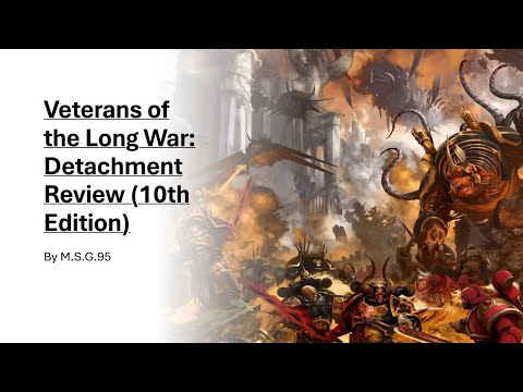 Veterans of the Long War: Detachment Review (10th Edition Chaos Space Marines) (Warhammer 40k)