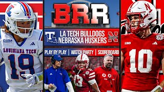 Louisiana Tech vs Nebraska Huskers | LIVE Reaction | Scoreboard | Play By Play | Postgame Show