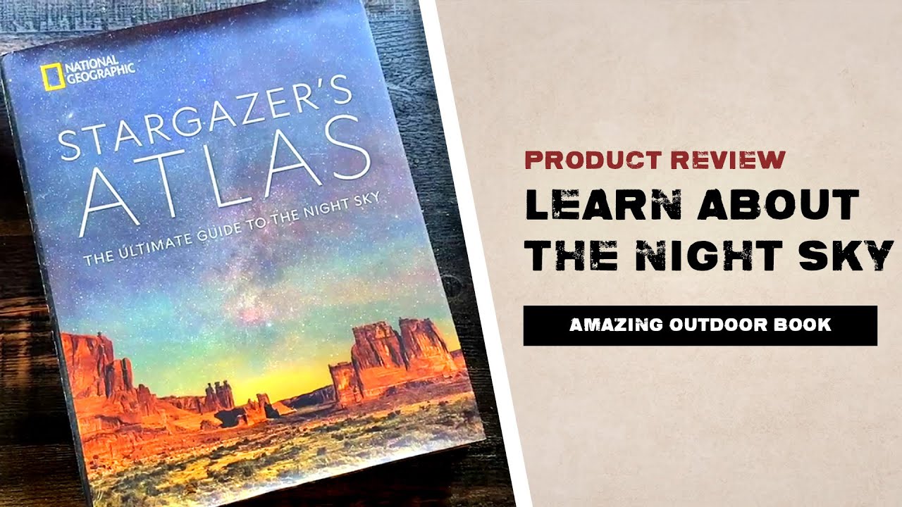 Want To Learn About Night Sky? | National Geographic Stargazer’s Atlas Review