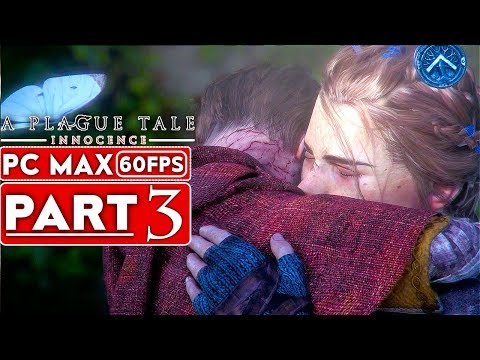 A PLAGUE TALE INNOCENCE Gameplay Walkthrough Part 3 [1080p HD 60FPS PC] - No Commentary