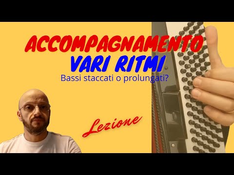 Fisarmonica - Bassi - accompagnamento nei vari ritmi - Basso staccato o prolungato?