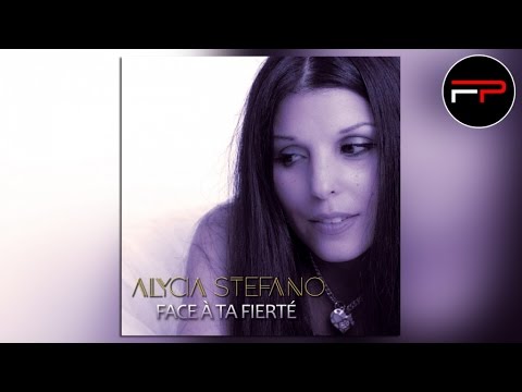 Alycia Stefano - Face à ta fierté (Radio Edit)
