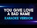 YOU GIVE LOVE A BAD NAME - Bon Jovi | Karaoke Version | koolSound