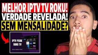 OS 3 MELHORES APLICATIVOS DE IPTV PARA SMART TV ROKU DE 2024! Os Melhores Aplicativos Iptv TV Roku!