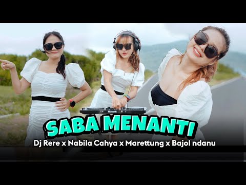 DJ RERE X NABILA CAHYA X MARETTUNG X BAJOL NDANU - SABA MENANTI | LAGU MINANG TERBARU (OMV)
