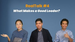 What Makes a Good Leader?  RealTalk #4