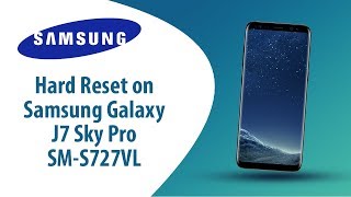 How to Hard Reset on Samsung Galaxy J7 Sky Pro SM-JS727VL?