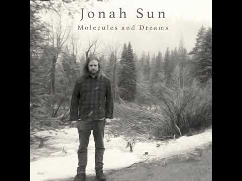 Jonah Sun - Molecules and Dreams