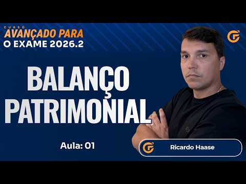 CURSO AVANÇADO PARA O EXAME CFC 2026.2 - BALANÇO PATRIMONIAL - AULA 01
