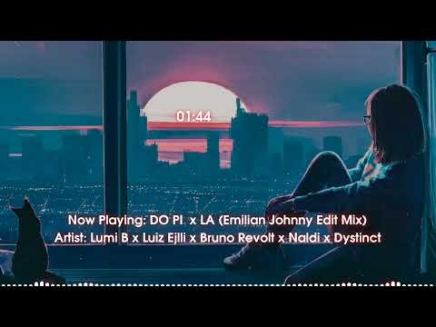 Lumi B x Luiz Ejlli x Bruno Revolt x Naldi x Dystinct - DO PI x LA (Emilian Johnny Edit Mix)