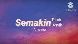 Download lagu Semakin Rindu, Semakin Asyik - Amelina (lirik) mp3 Download lagu Semakin Rindu, Semakin Asyik - Amelina (lirik) mp3
