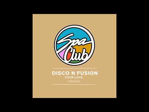 Disco N Fusion - Your Love (Original Mix)