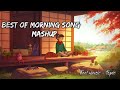 Morning songs | morning songs hindi | mind fresh song 2021 | New Nonstop Bollywood Song-Feel Muzik