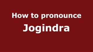 How to pronounce Jogindra