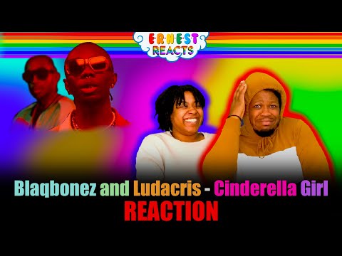 Blaqbonez and Ludacris - Cinderella Girl REACTION