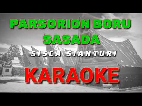 PARSORION BORU SASADA || Siska Sianturi || KARAOKE || NADA WANITA