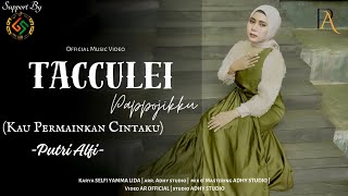 Download lagu TACCULEI PAPPOJIKKU (Kau Permainkan Cintaku) - PUTRIALFI cipt. SELFI YAMMA (official musik video) mp3 Download lagu TACCULEI PAPPOJIKKU (Kau Permainkan Cintaku) - PUTRIALFI cipt. SELFI YAMMA (official musik video) mp3