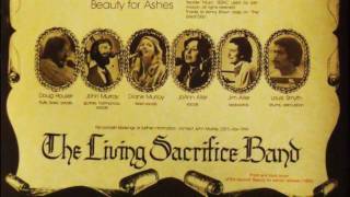 The Living Sacrifice Band - Beauty For Ashes - 1979