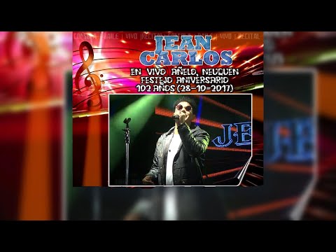 2017 - JEAN CARLOS - EN VIVO AÑELO, NEUQUEN (28-10-2017)