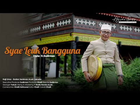 Haji Uma - Syae Leuk Bangguna (Official Music Video)