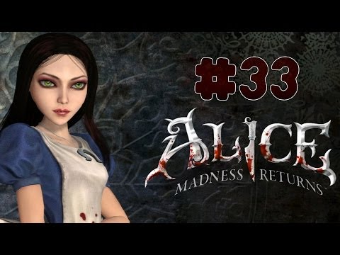 Alice: Madness Returns - Walkthrough - Part 33 (PC) [HD]