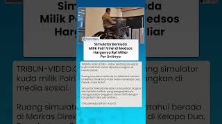 ALAT SIMULATOR BERKUDA Milik Polri Viral di Medsos, Harganya Bikin Melongo