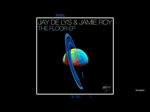 Jay de Lys & Jamie Roy - The Floor
