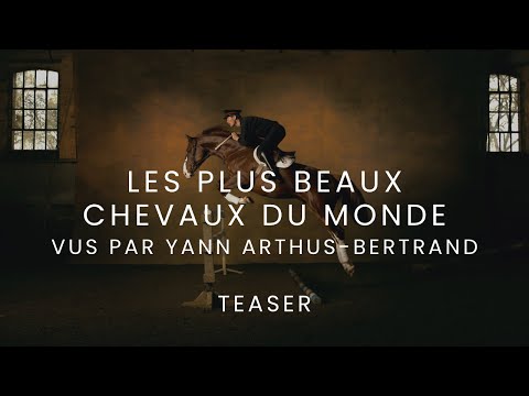 LES PLUS BEAUX CHEVAUX DU MONDE VUS PAR YANN ARTHUS BERTRAND [FR] Teaser