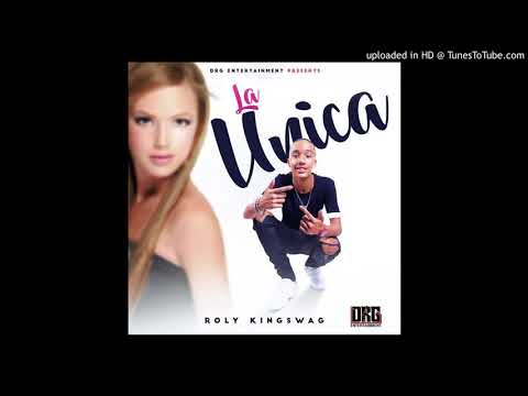 ROLY "KINGSWAG" - La Unica (Official Audio)