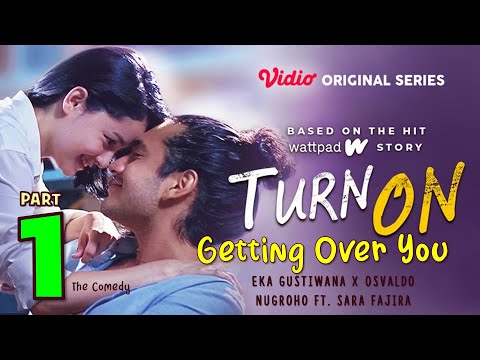TURN ON (Vidio Original Series) GETTING OVER YOU - Eka Gustiwana X Osvaldo Nugroho feat Sara Fajira