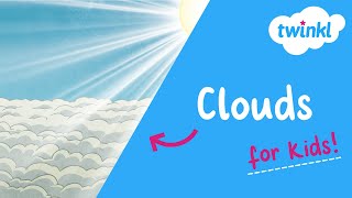 🌥️ What is a Cloud for Kids? | Types of Clouds | Twinkl USA