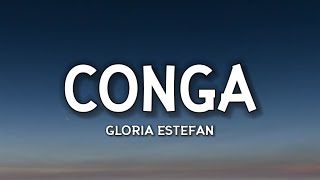 Gloria Estefan - Conga (Lyrics)&quot;Come on, shake your body baby, do the conga I know you can&#39;t control