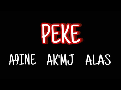 AK'MJ- PEKE FT. A9INE x ALAS