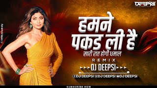 Download lagu Humne Pakad Li Hai (Circuit Remix) - DJ Deepsi | हमने पकडली है dj song mp3