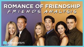 Friends: The Romance of Friendship