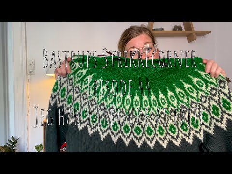 Bastrups Strikkecorner episode 44 - Jeg har været ude at føjte