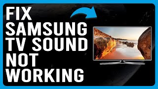 How To Fix  Samsung TV Sound Not Working (Why Is Your Samsung TV Sound Not Working?)