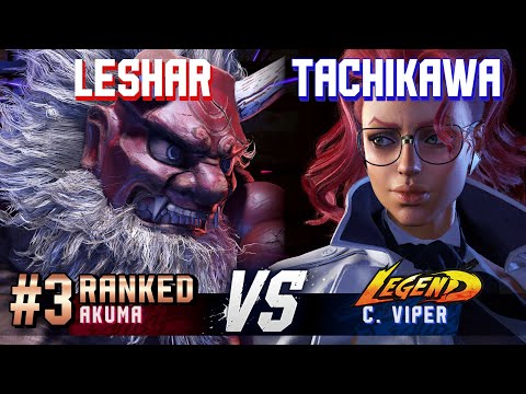 SF6 ▰ LESHAR (#3 Ranked Akuma) vs TACHIKAWA (C.Viper) ▰ High Level Gameplay