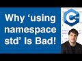 Why 'using namespace std' Is A Bad Practice | C++ Tutorial